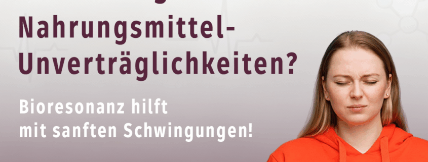 Verdauungsbeschwerden Nahrungsmittelunvertraeglichkeiten Bioresonanz hilft FB1zu1